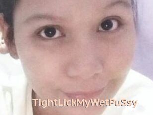 TightLickMyWetPuSsy