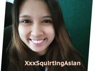 XxxSquirtingAsian