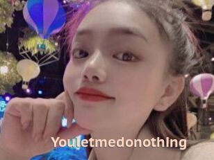 Youletmedonothing